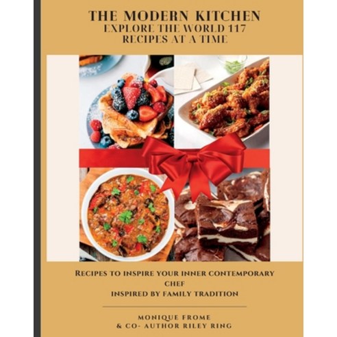 (영문도서) The Modern Kitchen Explore the world 117 Recipes AT A Time Paperback, English, 9781088075883