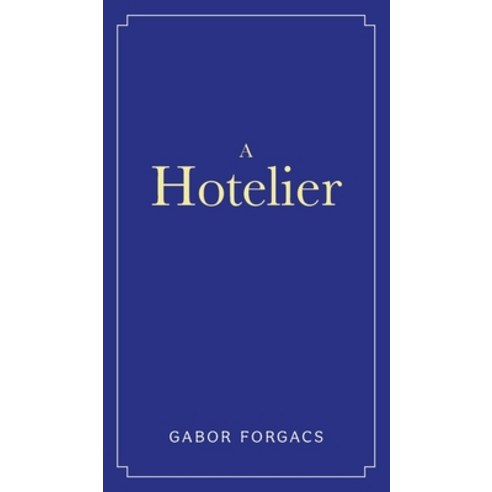 (영문도서) A Hotelier Hardcover, FriesenPress, English, 9781039141124