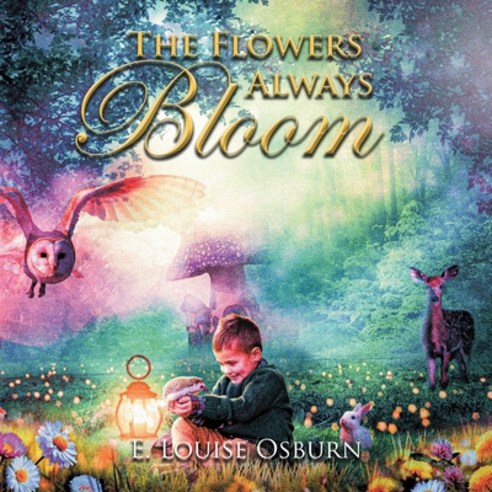 (영문도서) The Flowers Always Bloom Paperback, Writers Branding LLC, English, 9781639454235