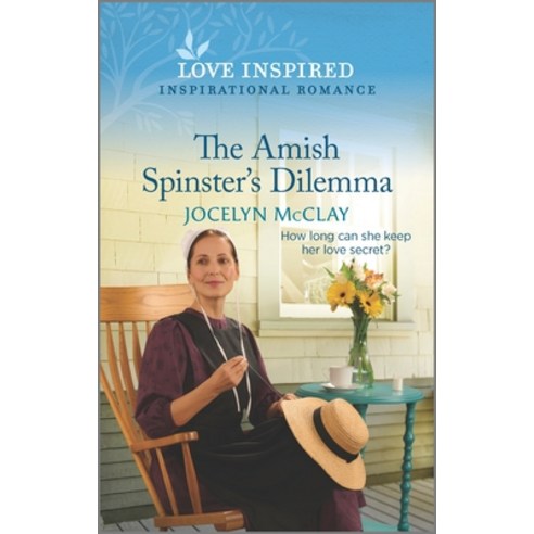 (영문도서) The Amish Spinster''s Dilemma: An Uplifting Inspirational Romance Mass Market Paperbound, Love Inspired, English, 9781335585738