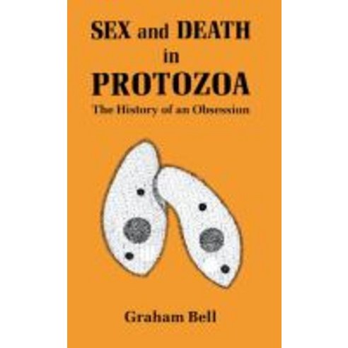 Sex and Death in Protozoa:The History of Obsession, Cambridge University Press