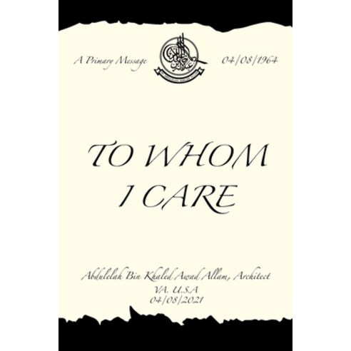 (영문도서) To Whom I Care Paperback, Xlibris Us, English, 9781664183254