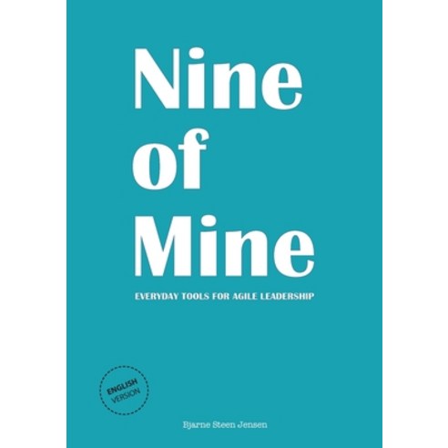 Nine of Mine: Everyday Tools for Agile Leadership Paperback, Books on Demand