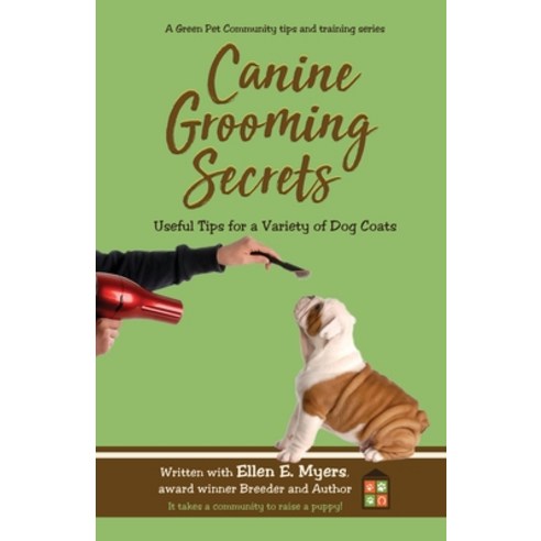 (영문도서) Canine Grooming Secrets Paperback, Lime Press LLC, English, 9781955255066