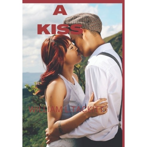 (영문도서) A kiss: Kiss romance jeolousy ego and emotions Paperback, Independently Published, English, 9798351262901