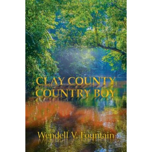 Clay County Country Boy Paperback, Authorhouse, English, 9781728300108