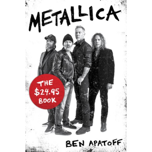 Metallica: The $24.95 Book Paperback, Backbeat Books, English, 9781493061341