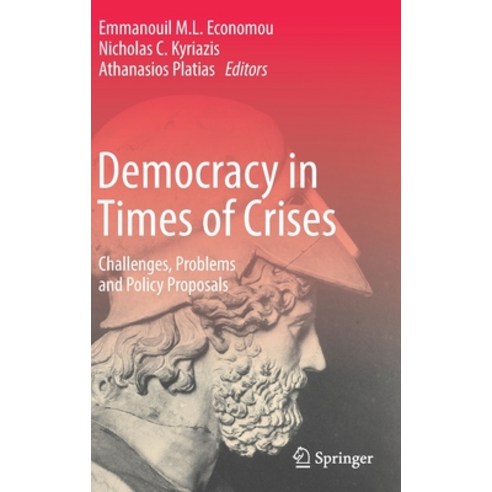 (영문도서) Democracy in Times of Crises: Challenges Problems and Policy Proposals Hardcover, Springer, English, 9783030972943