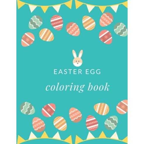 Easter Egg Coloring Book: Beautiful Collection of 30 Easter Egg Designs Paperback, Independently Published, English, 9798697071304