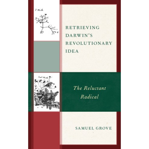(영문도서) Retrieving Darwin''s Revolutionary Idea: The Reluctant Radical Hardcover, Lexington Books, English, 9781793632494