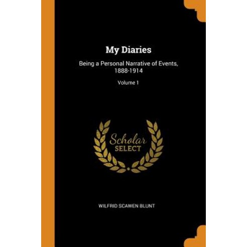 (영문도서) My Diaries: Being a Personal Narrative of Events 1888-1914; Volume 1 Paperback, Franklin Classics, English, 9780341815273