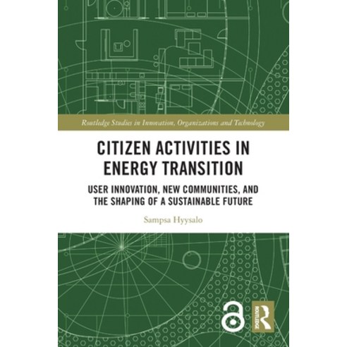 (영문도서) Citizen Activities in Energy Transition: User Innovation New Communities and the Shaping of... Paperback, Routledge, English, 9780367680251