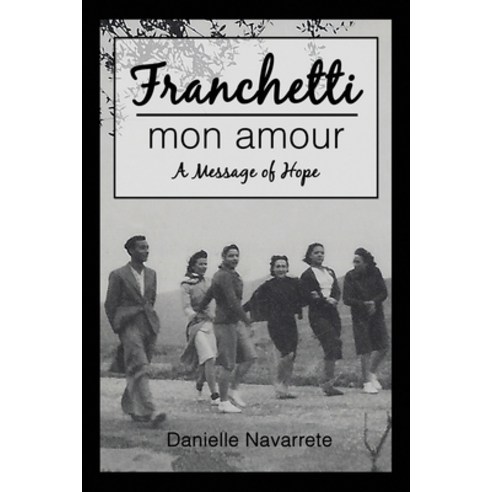 Franchetti Mon Amour: A Message of Hope Paperback, Independently Published