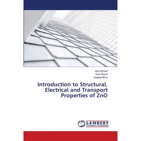 (영문도서) Introduction to Structural Electrical and Transport Properties of ZnO Paperback, LAP Lambert Academic Publis..., English, 9786207467419