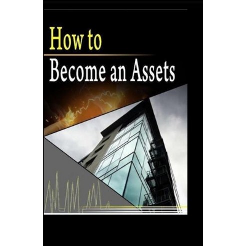 How to Become an Asset Paperback, Independently Published