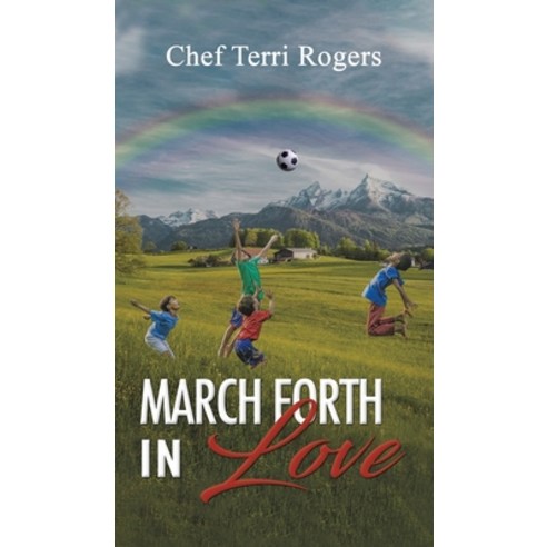 (영문도서) March Forth in Love Hardcover, Austin Macauley, English, 9781649798732