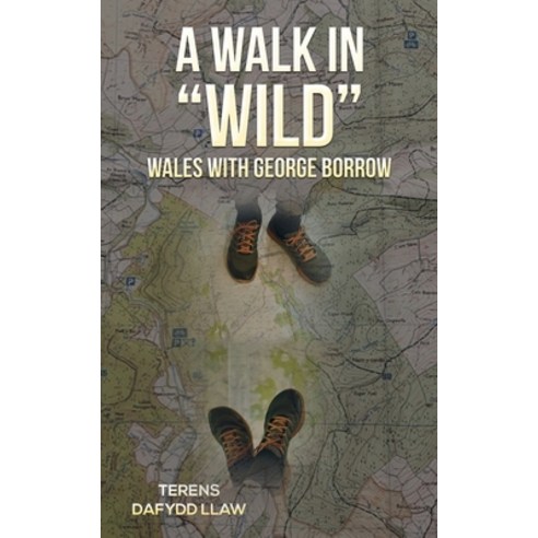 (영문도서) A Walk in Wild Wales with George Borrow Paperback, Austin Macauley, English, 9781398472488