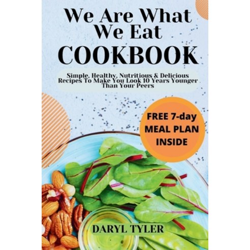 (영문도서) We Are What We Eat Cookbook: Over 100 simple healthy nutritious and delicious recipes to ma... Paperback, Independently Published, English, 9798879686821