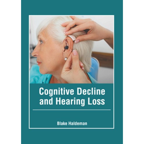 (영문도서) Cognitive Decline and Hearing Loss Hardcover, Foster Academics, English, 9781646465798