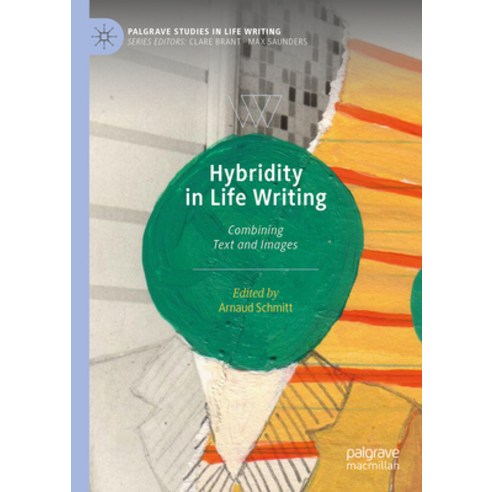 (영문도서) Hybridity in Life Writing: Combining Text and Images Hardcover, Palgrave MacMillan, English, 9783031518034
