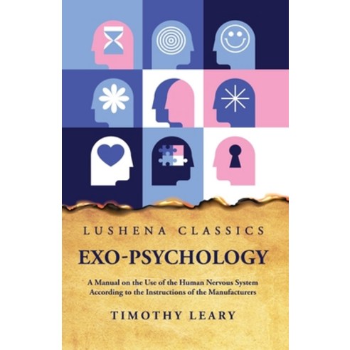 (영문도서) Exo-Psychology A Manual on the Use of the Human Nervous System Paperback, Lushena Books, English, 9798890962676