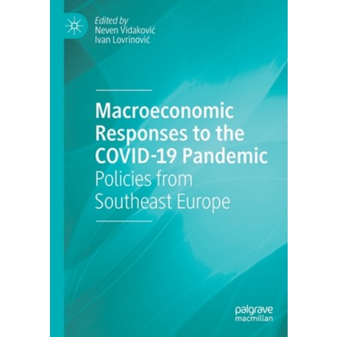(영문도서) Macroeconomic Responses to the COVID-19 Pandemic: Policies from Southeast Europe Paperback, Palgrave MacMillan, English, 9783030754464
