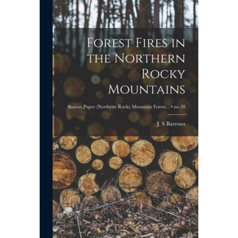 (영문도서) Forest Fires in the Northern Rocky Mountains; no.28 Paperback, Hassell Street Press, English, 9781013656538