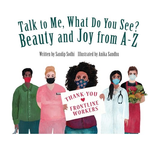 Talk to Me What Do You See? Beauty and Joy from A - Z Hardcover, Sandip Sodhi, English, 9781777021825