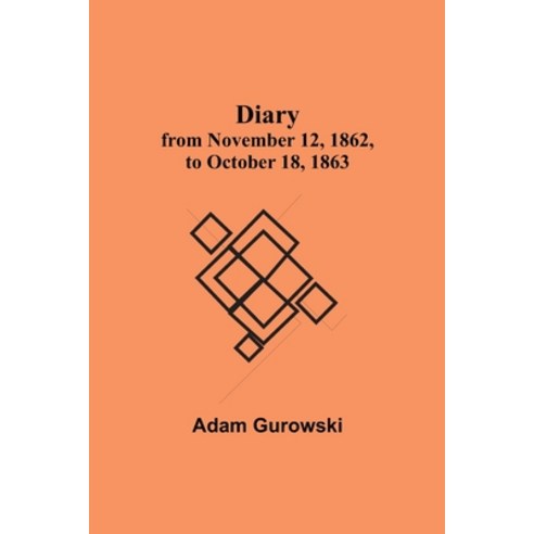 (영문도서) Diary from November 12 1862 to October 18 1863 Paperback, Alpha Edition, English, 9789354848162