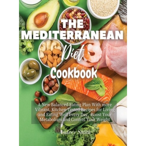 (영문도서) The Mediterranean Diet Cookbook: A New Balanced Eating Plan With more Vibrant Kitchen-Tested... Hardcover, Elena Di Maggio, English, 9781802868036