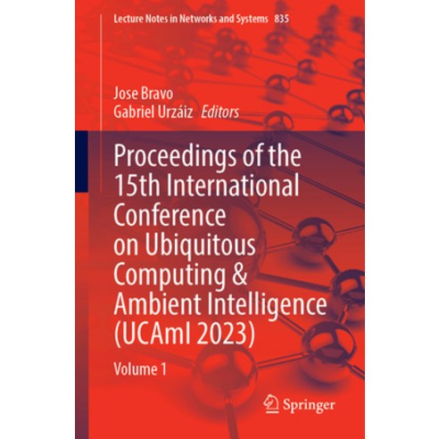 (영문도서) Proceedings of the 15th International Conference on Ubiquitous Computing & Ambient Intelligen... Paperback, Springer, English, 9783031483059