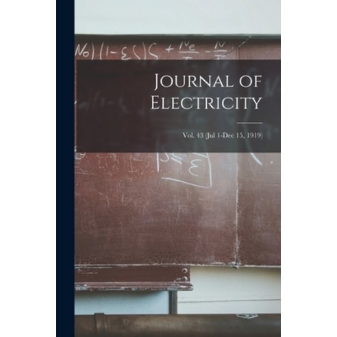 (영문도서) Journal of Electricity; Vol. 43 (Jul 1-Dec 15 1919) Paperback, Legare Street Press, English, 9781013657085