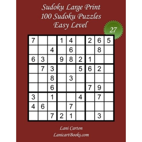 Sudoku Large Print for Adults - Easy Level - N°27: 100 Easy Sudoku Puzzles - Puzzle Big Size (8.3"x8... Paperback, Independently Published