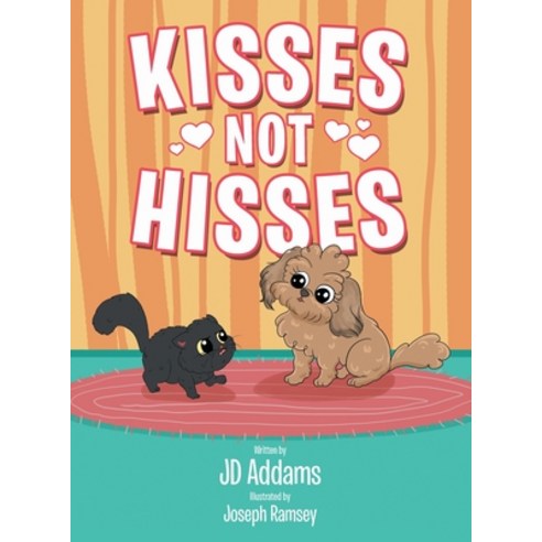 (영문도서) Kisses Not Hisses Hardcover, Archway Publishing, English, 9781665702317