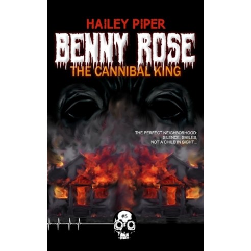 Benny Rose the Cannibal King Paperback, Unnerving, English, 9781989206348