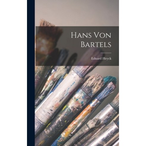 (영문도서) Hans von Bartels Hardcover, Legare Street Press, English, 9781016547642