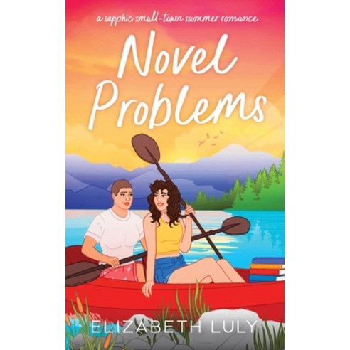 (영문도서) Novel Problems: A Sapphic Small-Town Summer Romance Paperback, Elizabeth Luly, English, 9780645580853