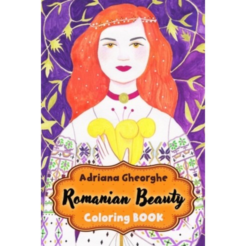 Romanian Beauty: Coloring Book Paperback, Independently Published
