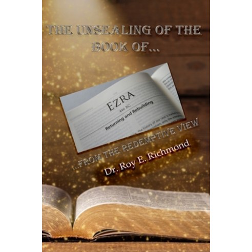 (영문도서) The Unsealing the Book of Ezra Paperback, Independently Published, English, 9798852199706