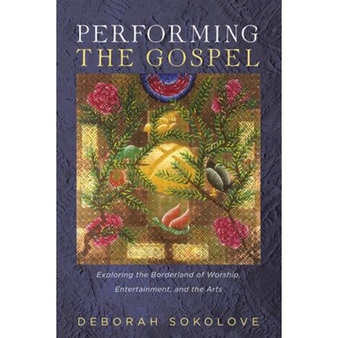 (영문도서) Performing the Gospel: Exploring the Borderland of Worship Entertainment and the Arts Hardcover, Cascade Books, English, 9781498296984