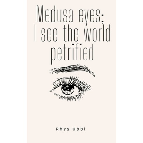 (영문도서) Medusa Eyes; I See The World Petrified Paperback, Libresco Feeds Private Limited, English, 9789357743556