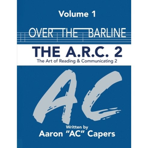 (영문도서) Over The Barline: The A.R.C 2: (Art of Reading and Communicating) Paperback, Aaron AC Carper, English, 9781087920573