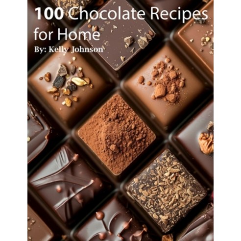 (영문도서) 100 Chocolate Recipes for Home Paperback, Marick Booster, English, 9798869141170