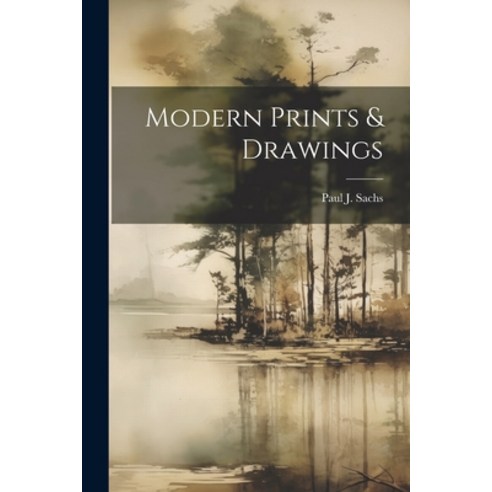 (영문도서) Modern Prints & Drawings Paperback, Legare Street Press, English, 9781021514356