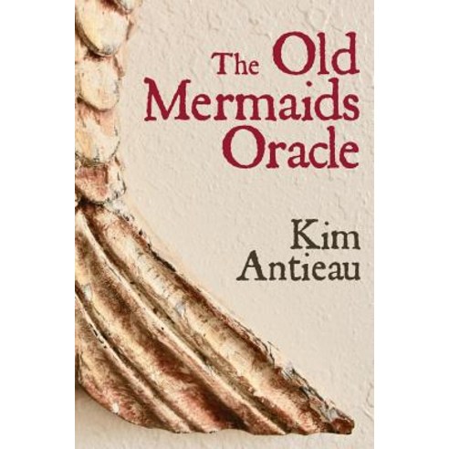 (영문도서) The Old Mermaids Oracle: A Guide to the Wisdom of the Old Sea and the New Desert Paperback, Green Snake Publishing, English, 9781949644012