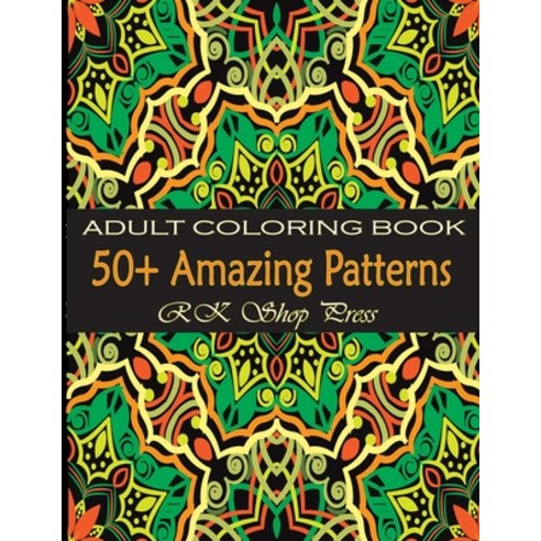 50+ Amazing Patterns: An Adult Coloring Book with Fun Easy and Relaxing Coloring Pages. coloring b... Paperback, Independently Published