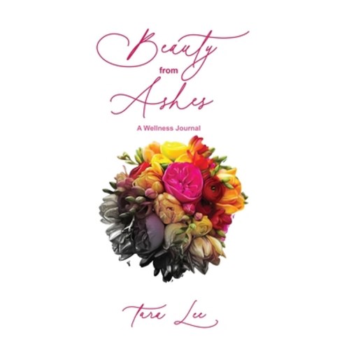 (영문도서) Beauty from Ashes Hardcover, Genestar Publishing House, English, 9798987220320