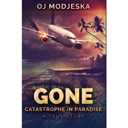 Gone - Catastrophe In Paradise: Premium Hardcover Edition Hardcover, Blurb, English, 9781034536710