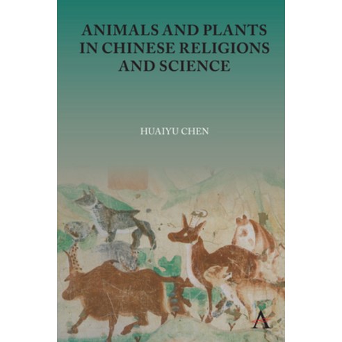 (영문도서) Animals and Plants in Chinese Religions and Science Hardcover, Anthem Press, English, 9781839985010