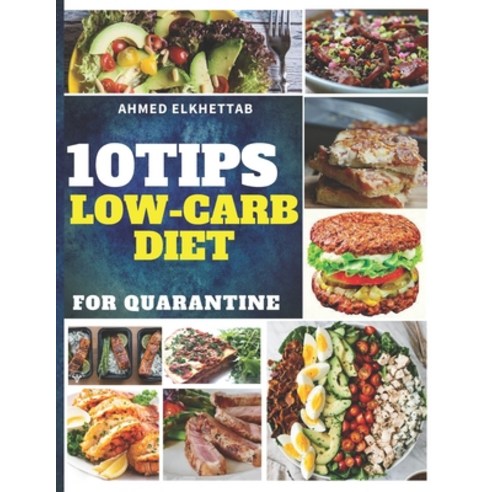 10 tips low-carb diet for quarantine: Get a low-carb diet for quarantine ( the keto diet For gluten... Paperback, Independently Published